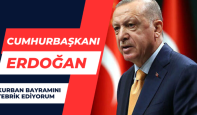 Cumhurbaşkanı Erdoğan:”Kurban Bayramını Tebrik ediyorum”