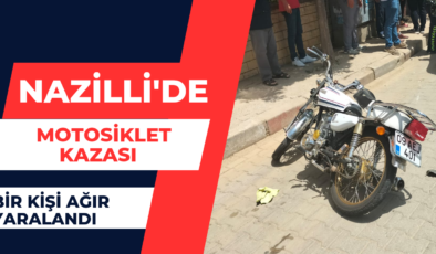 Nazilli’de Motosiklet kazası