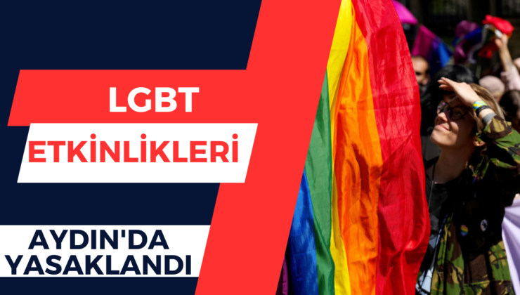 LGBT etkinlikleri Aydın’da yasaklandı