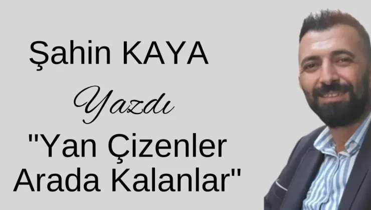 Yan Çizenler Arada Kalanlar