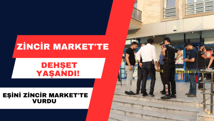 Zincir Market’te Dehşet Yaşandı!