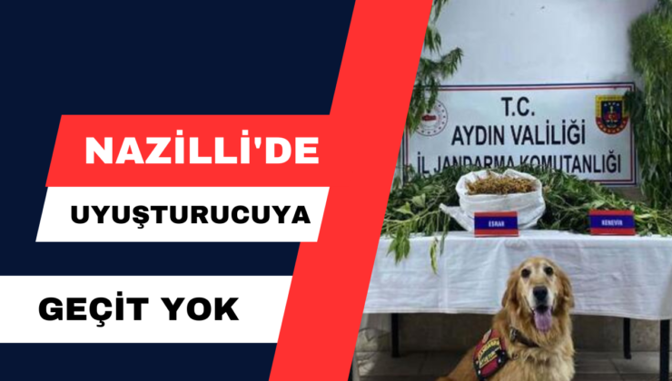 Nazilli’de Uyuşturucuya Geçit Yok