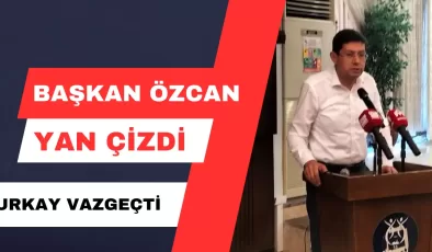 Başkan Özcan Yan Çizdi, Urkay Vazgeçti!