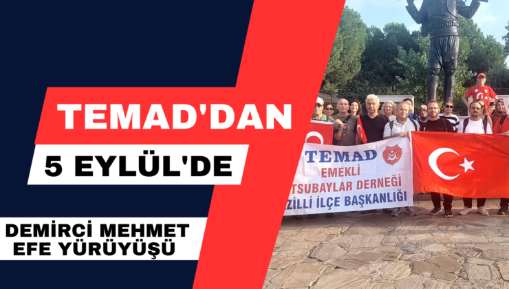 TEMAD’dan 5 Eylül’de Demirci Mehmet Efe Yürüyüşü