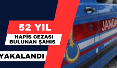 52 Yıl Hapis Cezası Bulunan Şahıs Yakalandı