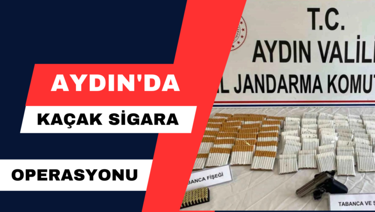 Aydın’da Kaçak Sigara Operasyonu