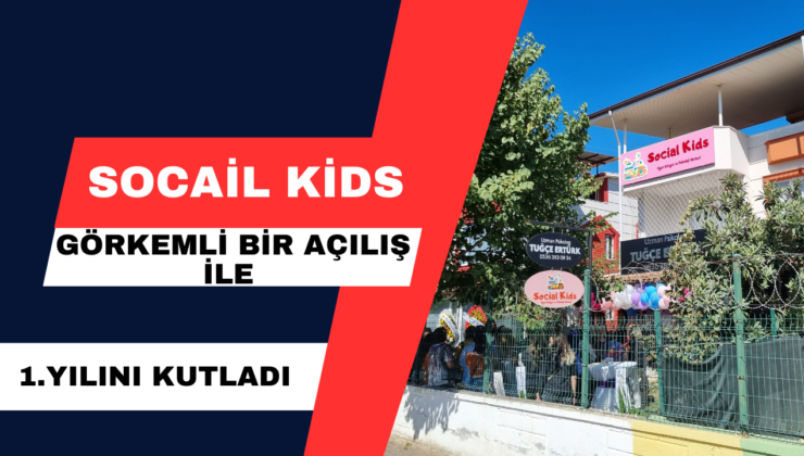 Socail Kids Görkemli Bir Açılış İle 1. Yılını Kutladı