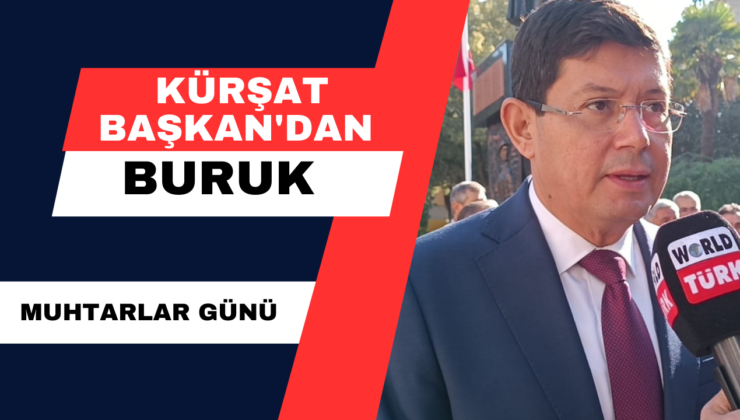 Kürşat Başkan’dan Buruk Muhtarlar Günü