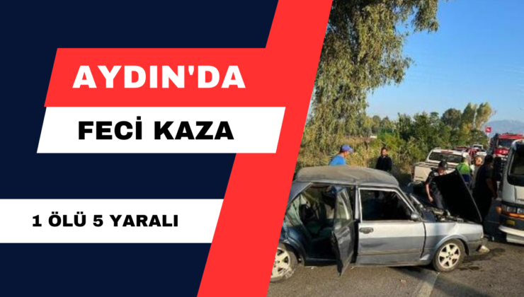 Aydın’da Feci Kaza!