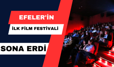 Efeler’in İlk Film Festivali Sona Erdi