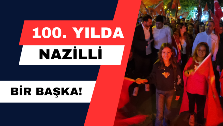 100. Yılda Nazilli Bir Başka!