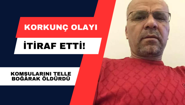 Korkunç Olayı İtiraf Etti!