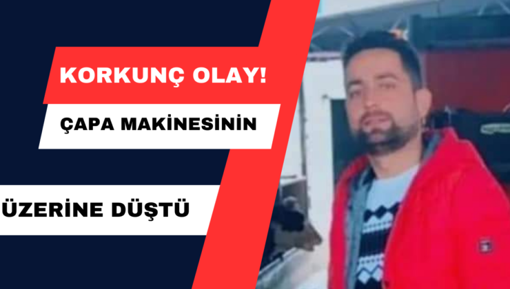 Çapa Makinesinin Üzerine Düştü!