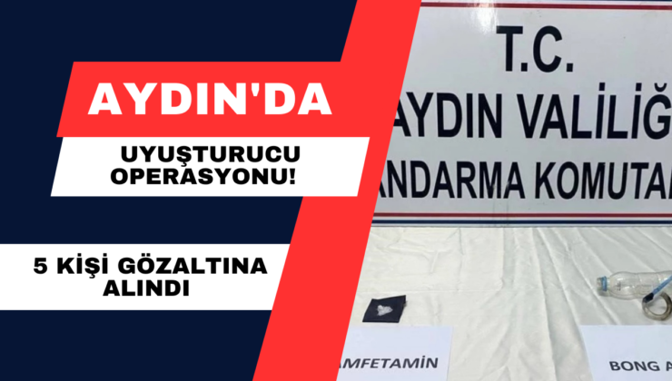Aydın’da Uyuşturucu Operasyonu!