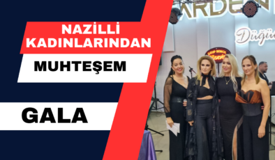 Nazilli Kadınlarından Muhteşem Gala 