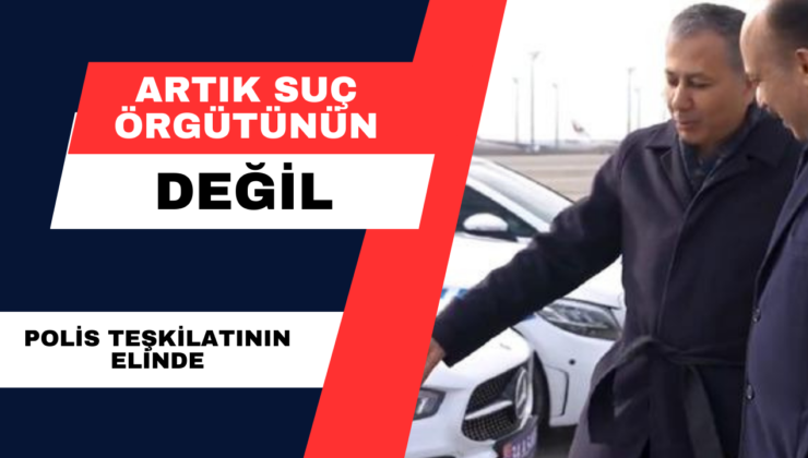 Artık Suç Örgütünün Değil Polis Teşkilatının Elinde!