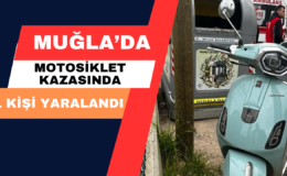 Muğla’da Motosiklet Kazasında 1 Kişi Yaralandı