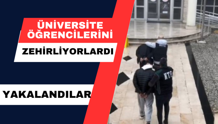 Muğla’da Üniversite Öğrencilerini Zehirliyorlardı Yakalandılar