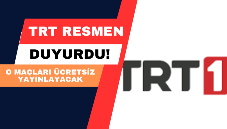 TRT Resmen Duyurdu!