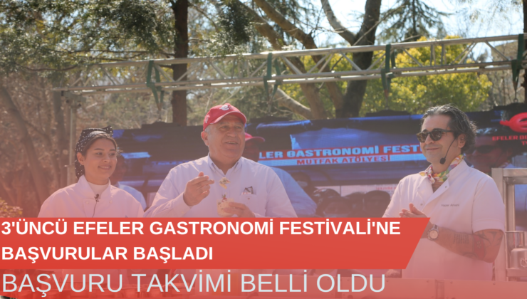 3’üncü Efeler Gastronomi Festivali’ne Başvurular Başladı