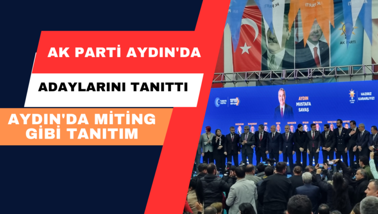AK Parti Aydın’da Adaylarını Tanıttı