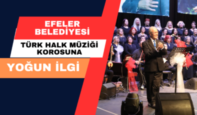 Efeler Belediyesi Türk Halk Müziği Korosuna Yoğun İlgi