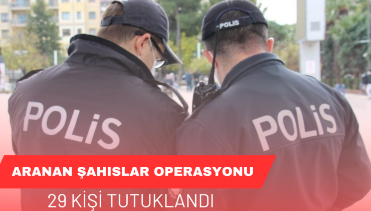 Aydın’da ‘Aranan Şahıslar Operasyonu’: 29 şahıs tutuklandı