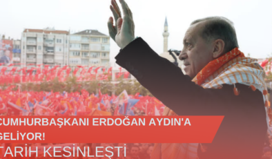 Cumhurbaşkanı Erdoğan Aydın’a Geliyor