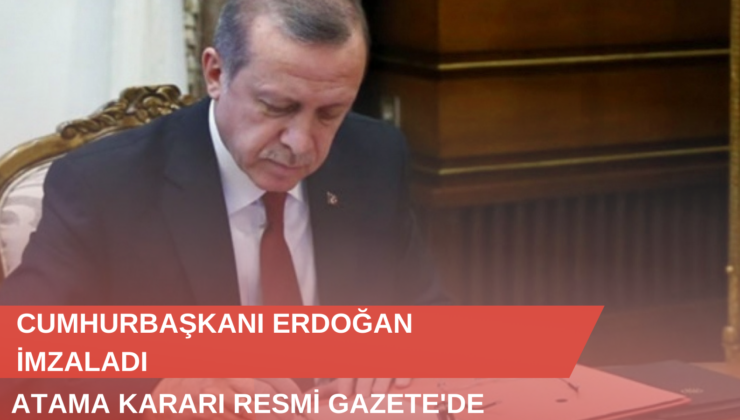 Cumhurbaşkanı Erdoğan İmzaladı