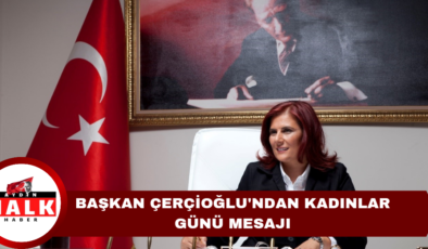 Başkan Çerçioğlu’ndan Kadınlar Günü Mesajı