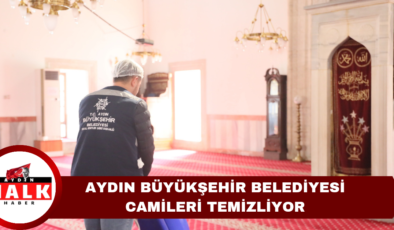 Aydın Büyükşehir Belediyesi camileri temizliyor