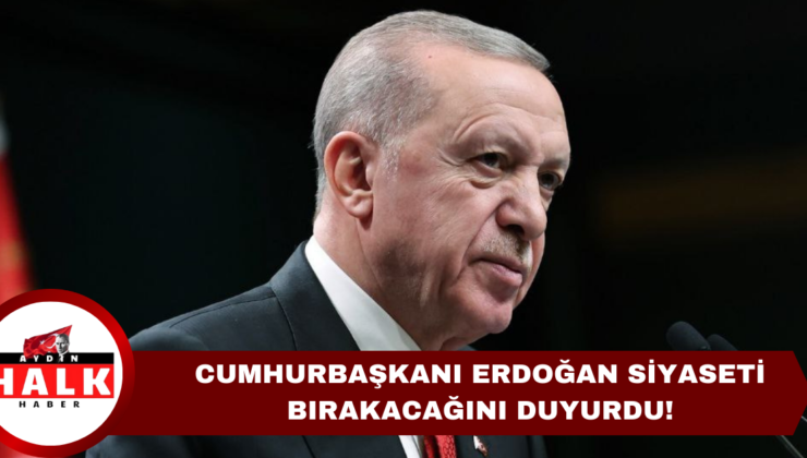 Cumhurbaşkanı Erdoğan Siyaseti Bırakacağını Duyurdu!