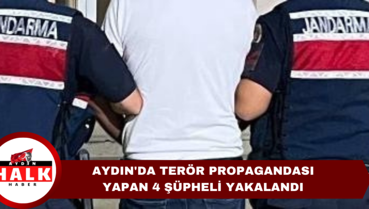 Aydın’da Terör Propagandası Yapan 4 Şüpheli Yakalandı