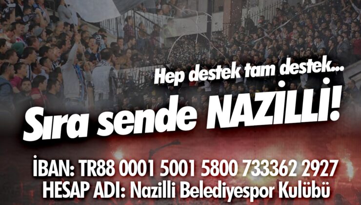 Sıra sende Nazilli!