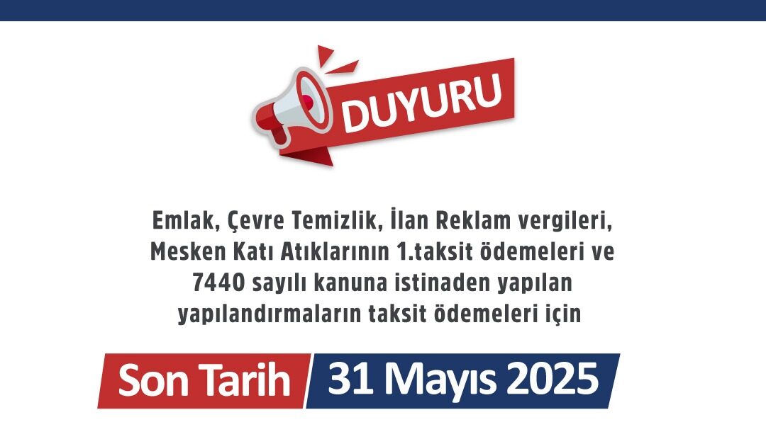 Ödemeler için, 31 Mayıs Son Gün!